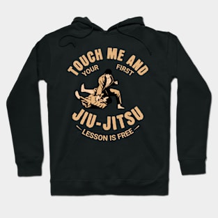 touch me and your first Jiu - Jitsu lesson is free - Martial Arts Warning Hoodie